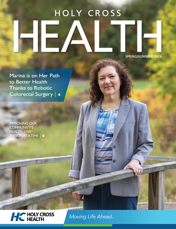 Holy Cross Health Magazine Spring Summer 2018